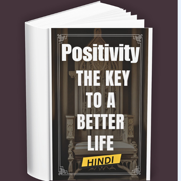 Positivity The Key to a Better Life (Hindi)