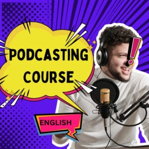 Podcasting Course (English)