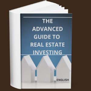 The Advanced Guide to Real Estate Investing (English)