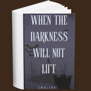 When the Darkness Will Not Lift (English)