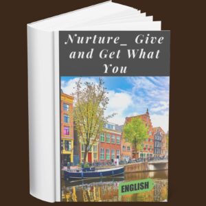 Nurture Give and Get What You (English)