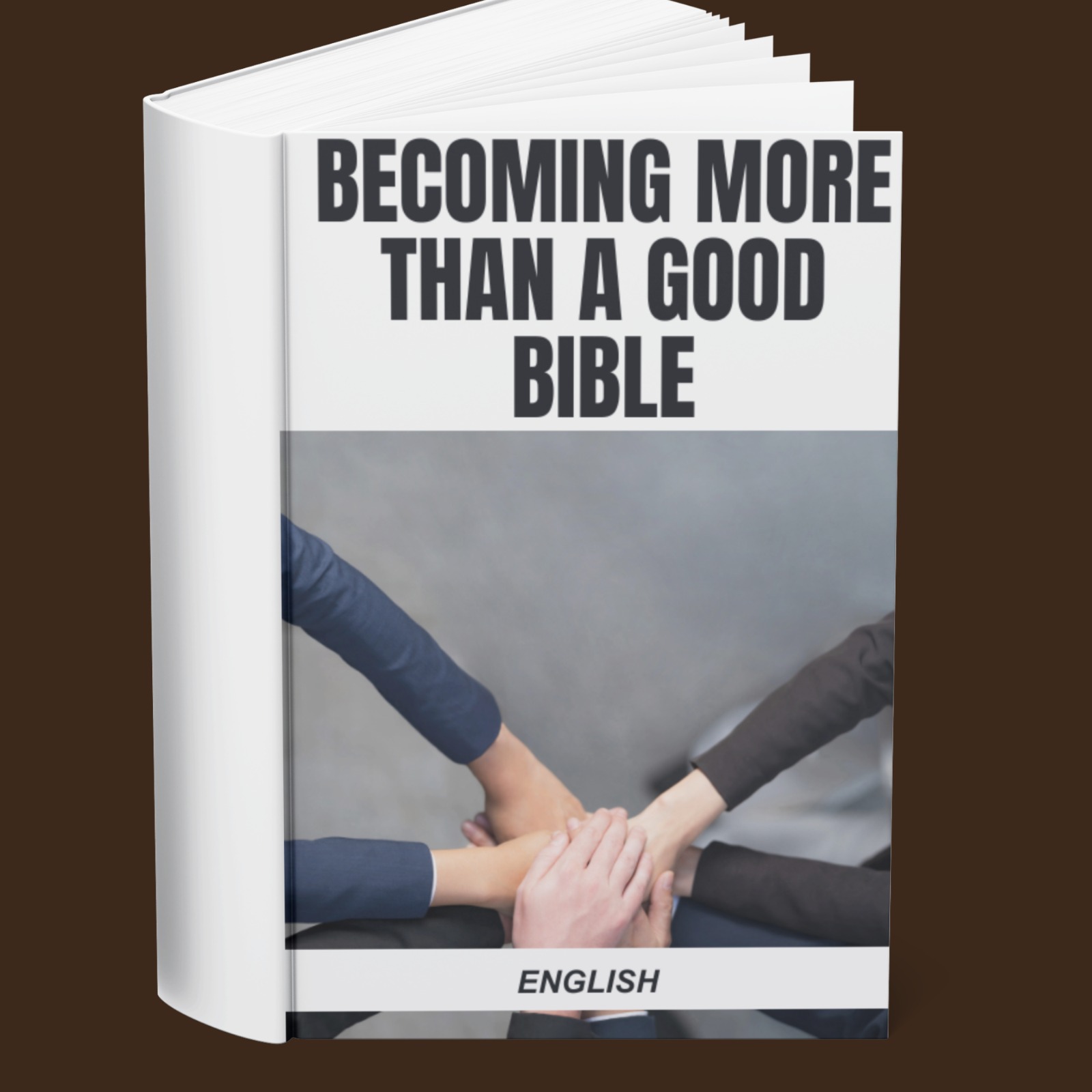 Becoming More Than a Good Bible (English)