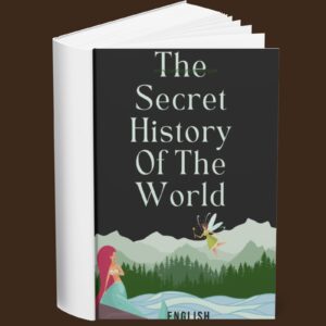 The Secret History Of The World (English)