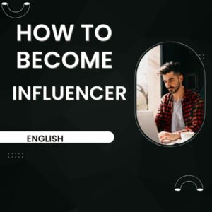 How to Become Influencer (English)