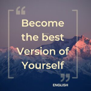 Become the best Version of Yourself (English)