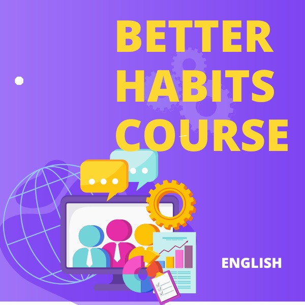 Better Habits Course (English)