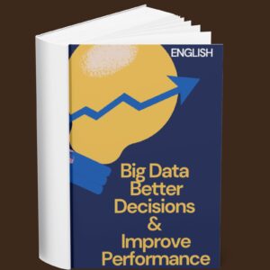 Big Data Better Decisions & Improve Performance (English)