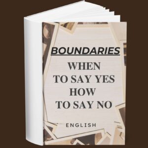 Boundaries – When to Say Yes How to Say No (English)