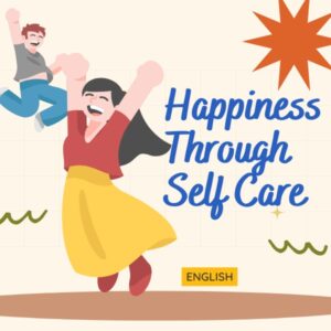 Happiness Through Self Care (English)
