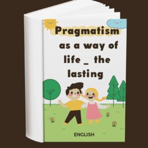Pragmatism as A Way of Life The Lasting (English)