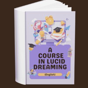 A Course in Lucid Dreaming (English)