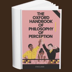 The Oxford Handbook of Philosophy of Perception (English)
