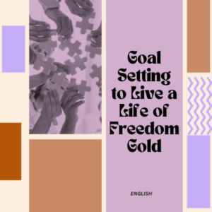 Goal Setting to Live a Life of Freedom Gold (English)