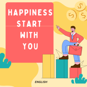 Happiness Start with You (English)