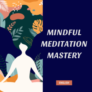 Mindful Meditation Mastery (English)