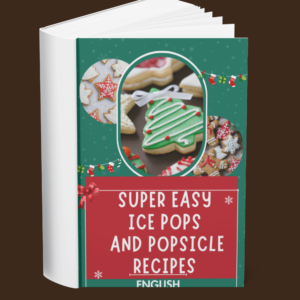 Super Easy Ice Pops and Popsicle Recipes (English)