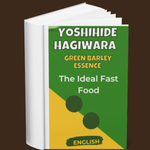 Yoshihide Hagiwara Green Barley Essence The Ideal Fast Food (English)