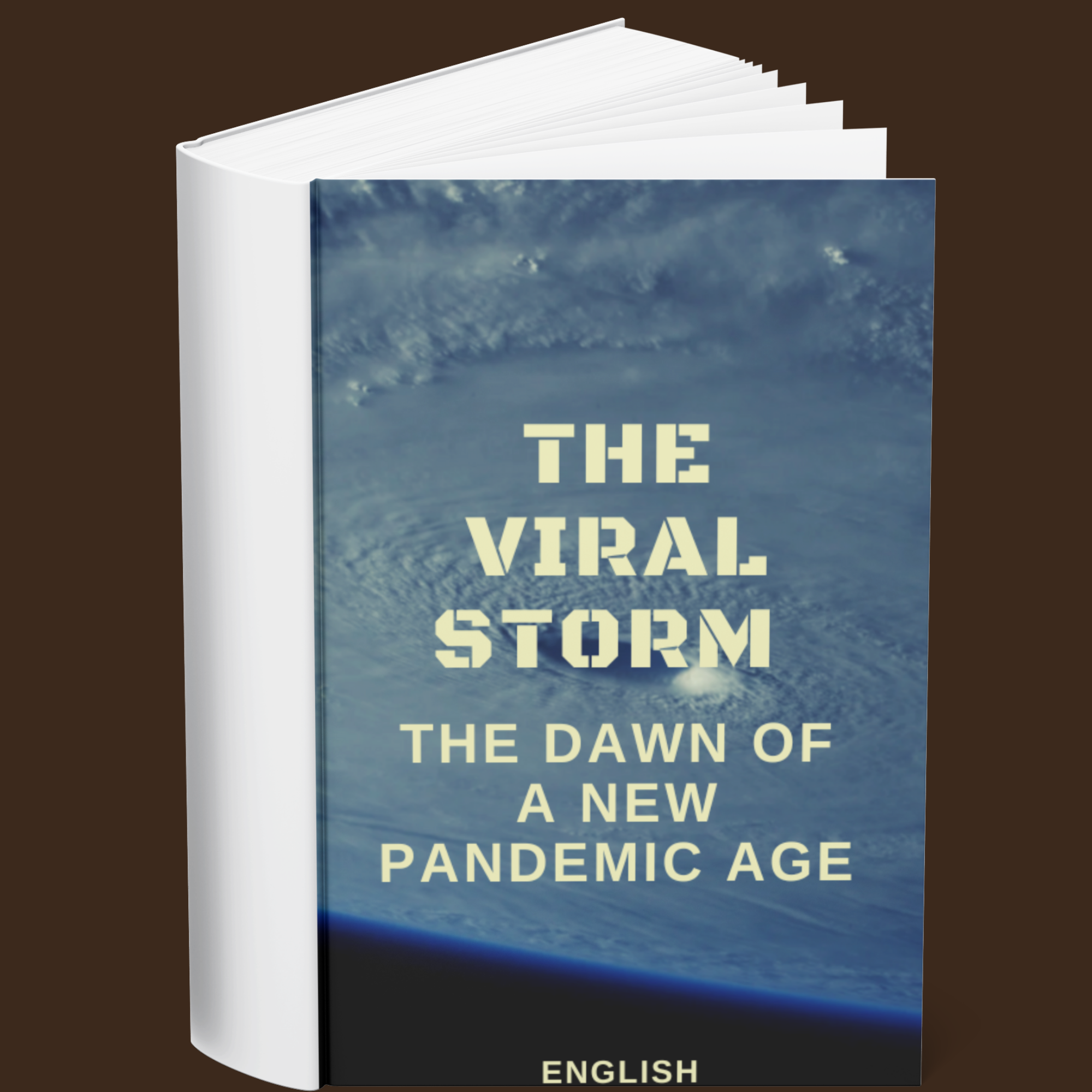 The Viral Storm The Dawn of a New Pandemic Age (English)