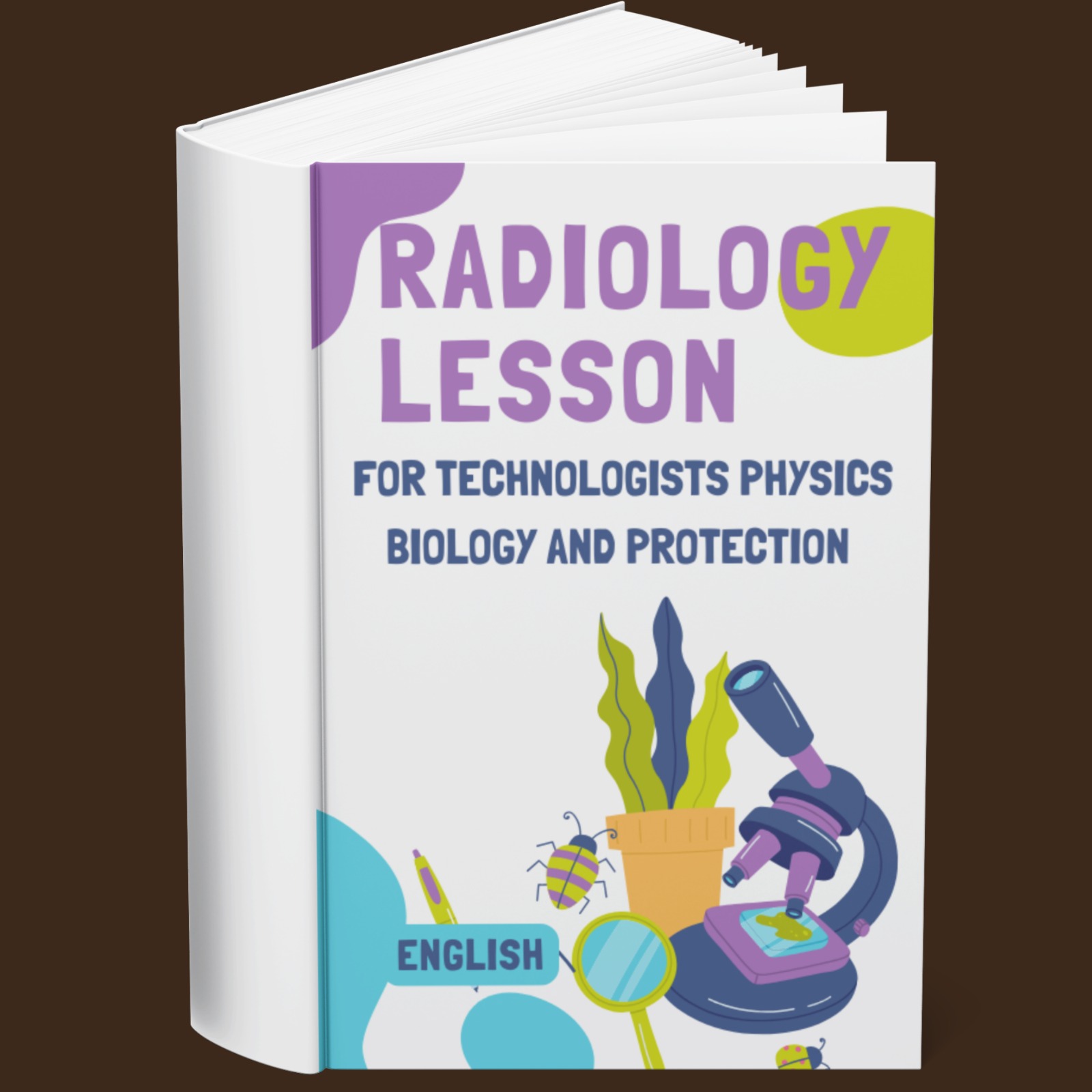 Radiologic Science for Technologists Physics Biology and Protection (English)