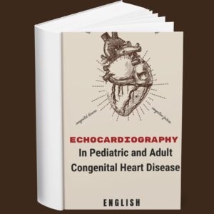 Echocardiography in Pediatric and Adult Congenital Heart Disease (English)