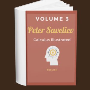 Peter Saveliev – Calculus Illustrated Volume 3 (English)