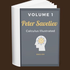 Peter Saveliev – Calculus Illustrated Volume 1 (English)