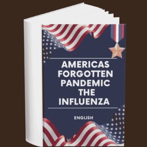 Americas Forgotten Pandemic The Influenza (English)