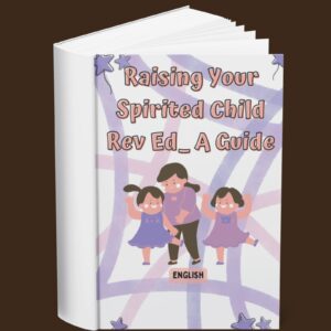 Raising Your Spirited Child Rev Ed A Guide (English)