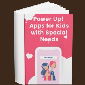 Power Up! Apps for Kids with Special Needs (English)