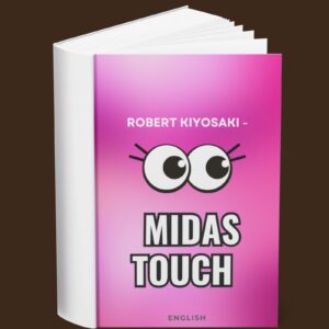 Robert Kiyosaki – Midas Touch (English)