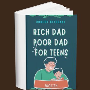 Robert Kiyosaki – Rich Dad Poor Dad for Teens (English)