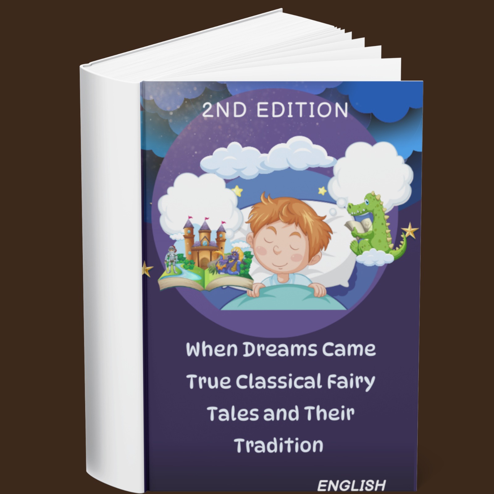 When Dreams Came True Classical Fairy Tales and Their Tradition Second Edition (English)