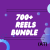 700+ Reels  Bundle