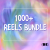 1000+ Reels Bundle