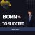 Born to Succeed (English)