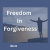 Freedom in Forgiveness (English)